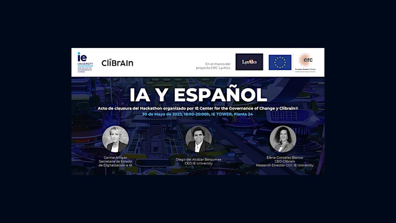 Inteligencia Artificial y Español, el Acto de clausura del Hackathon organizado por IE Center for the Governance of Change y Clibrain que se celebrará esta tarde 