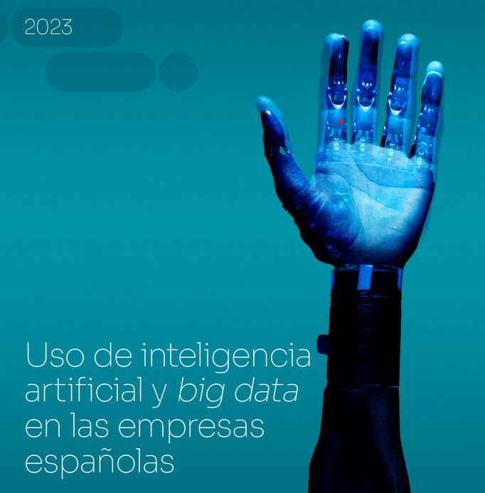 “Uso de inteligencia artificial y big data en las empresas españolas”, el informe del ONTSI que nos presenta las claves de la adopción de estas tecnologías en el tejido empresarial de nuestro país 