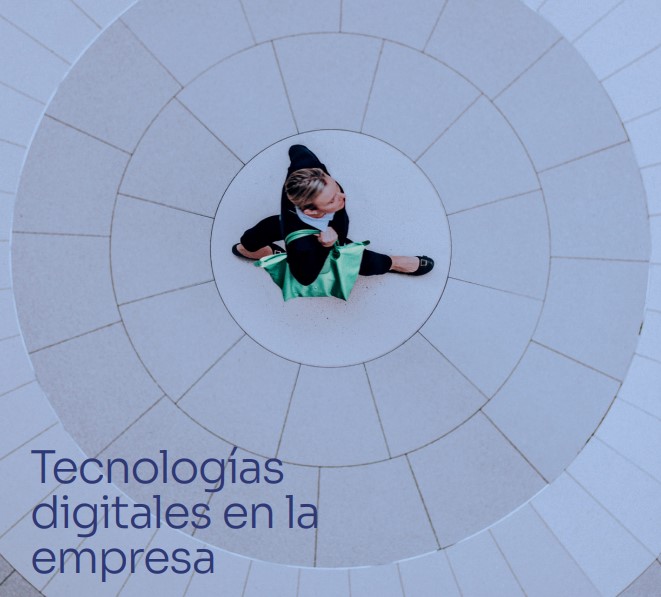 Descubre el nuevo informe del ONTSI: Tecnologías digitales en la empresa 