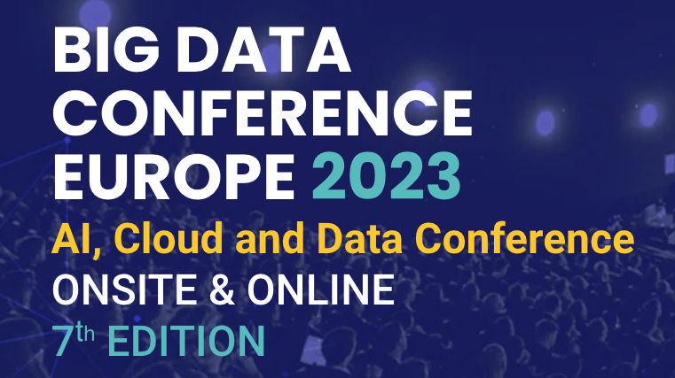 Evento “Big Data Conference Europe 2023: AI, Cloud and Data (7ª Edición) los días del 21 al 24 de noviembre. 
