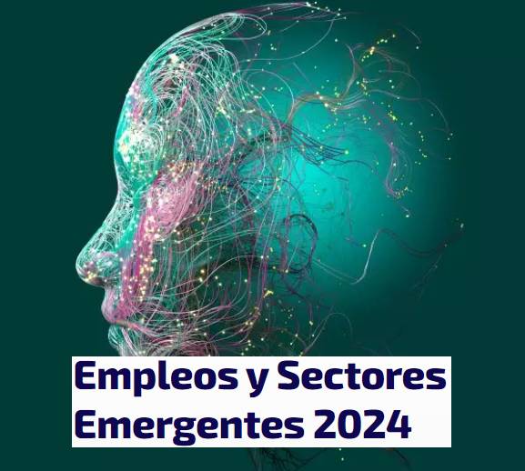 Empleos y sectores emergentes 2024